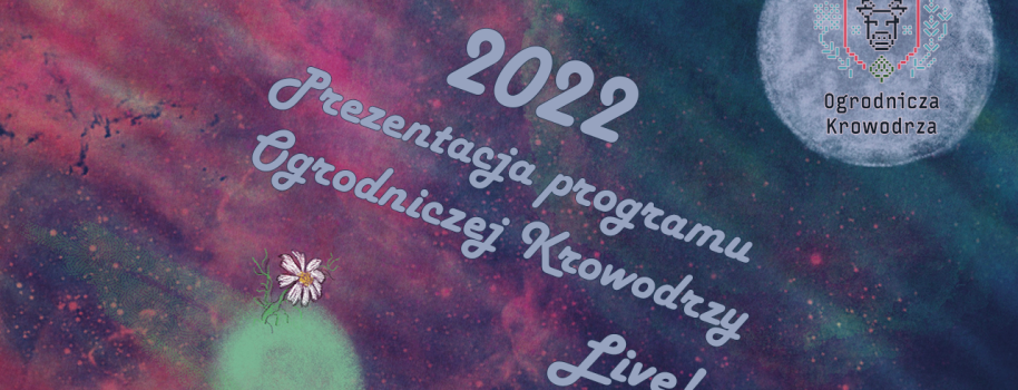 PROGRAM OGRODNICZEJ KROWODRZY NA ROK 2022:
